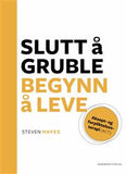 Slutt å gruble begynn å leve - For tiden utsolgt!